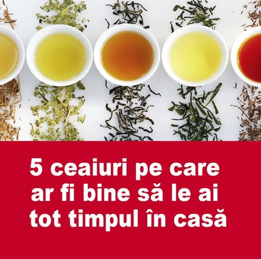 5 ceaiuri pe care ar fi bine sa le ai tot timpul in casa