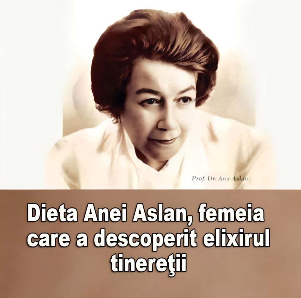 Ana Aslan, dieta femeii care a demonstrat ca exista tinerete fara batranete: “Nu se moare de batranete, ci de boala”
