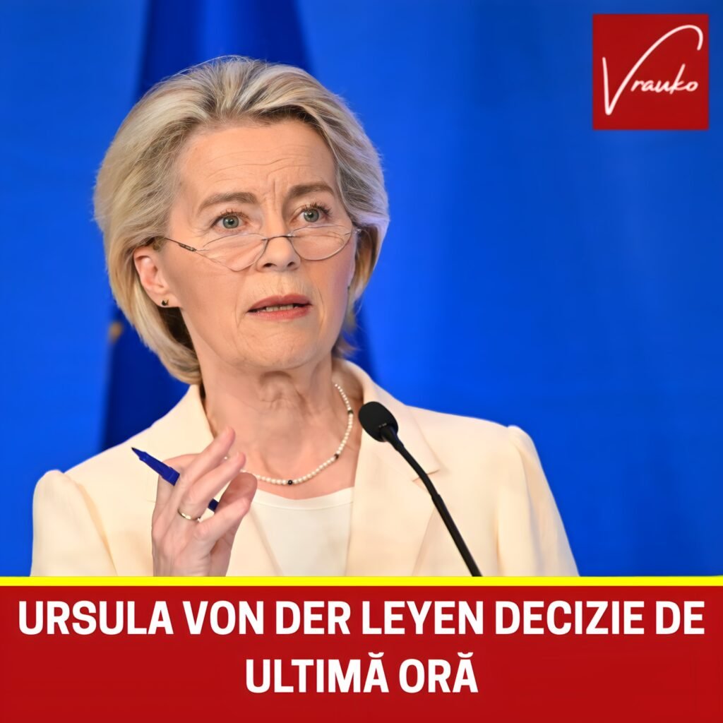 Decizie fără precedent luată de Ursula von der Leyen. Toți românii trebuie să știe