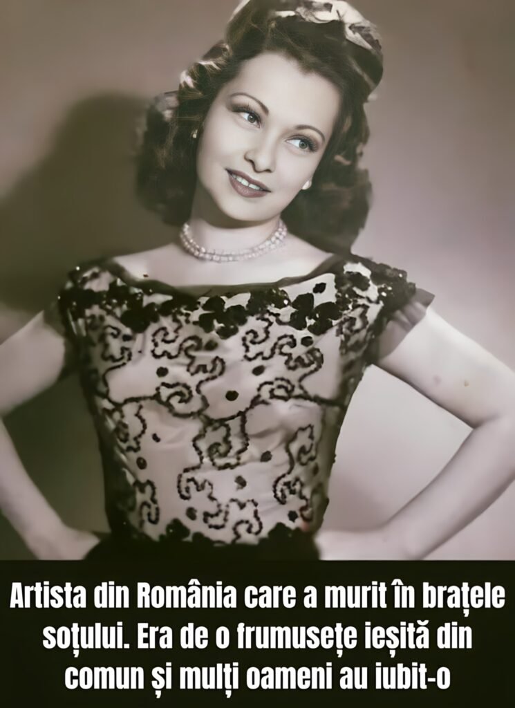 Artista din România care a murit în brațele soțului. Era de o frumusețe ieșită din comun și mulți oameni au iubit-o