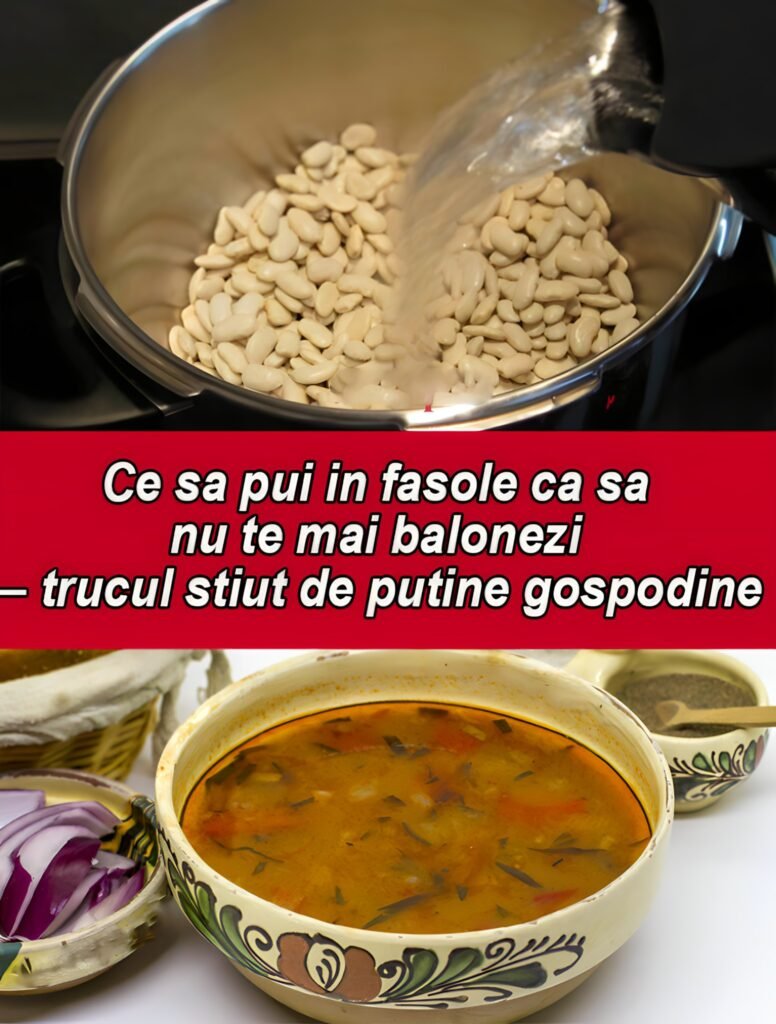 Ce trebuie sa pui in fasole ca sa nu te mai balonezi