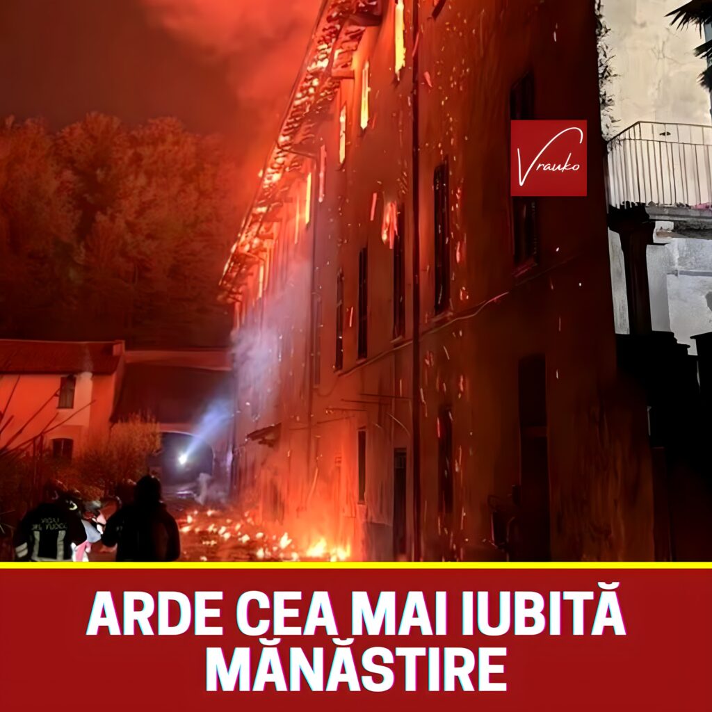 Cea mai cunoscută și iubită mănăstire a luat foc. Incendiul este atât de mare încât s-a distrus aproape totul
