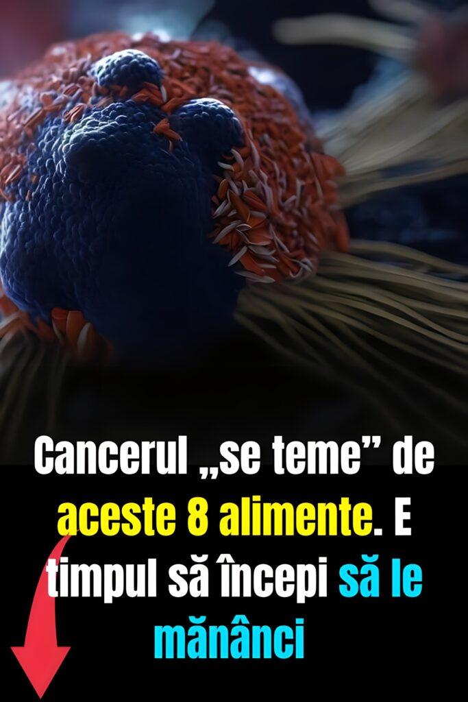 Cancerul „se teme” de aceste 8 alimente