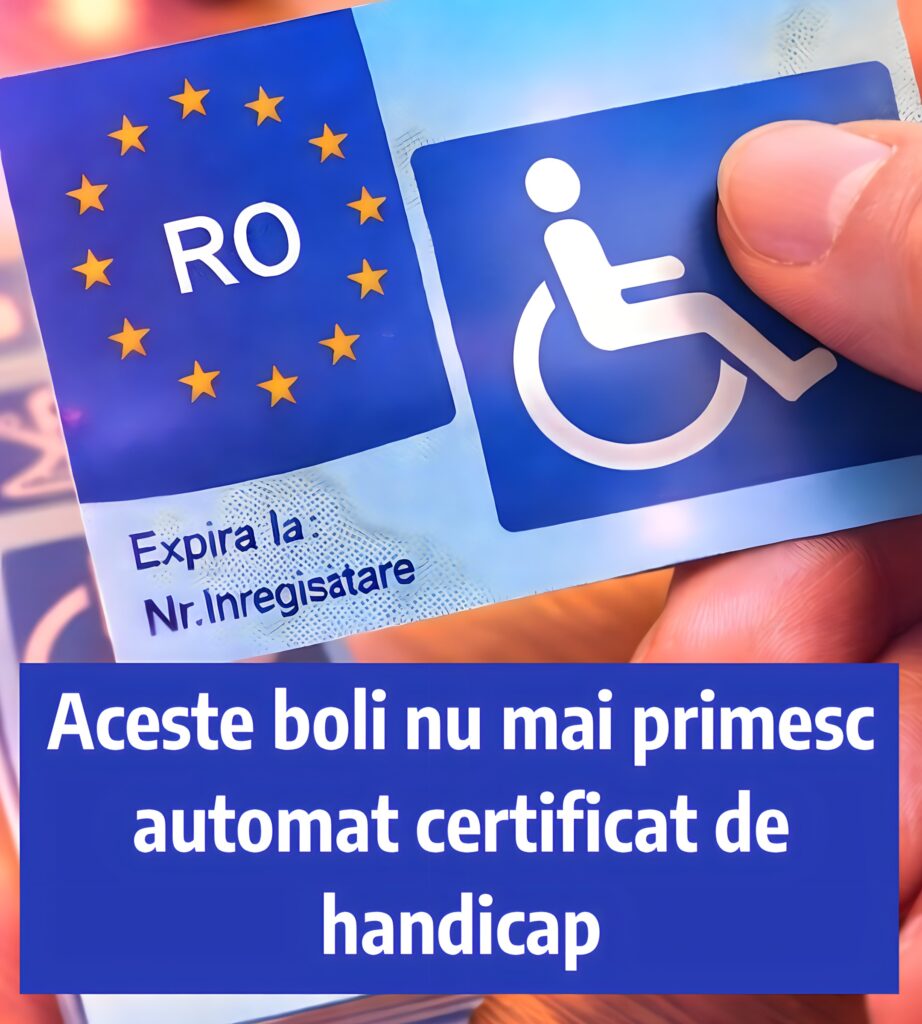 Lovitură pentru mii de români! Bolile care au fost tăiate de pe lista pentru certificatul de handicap