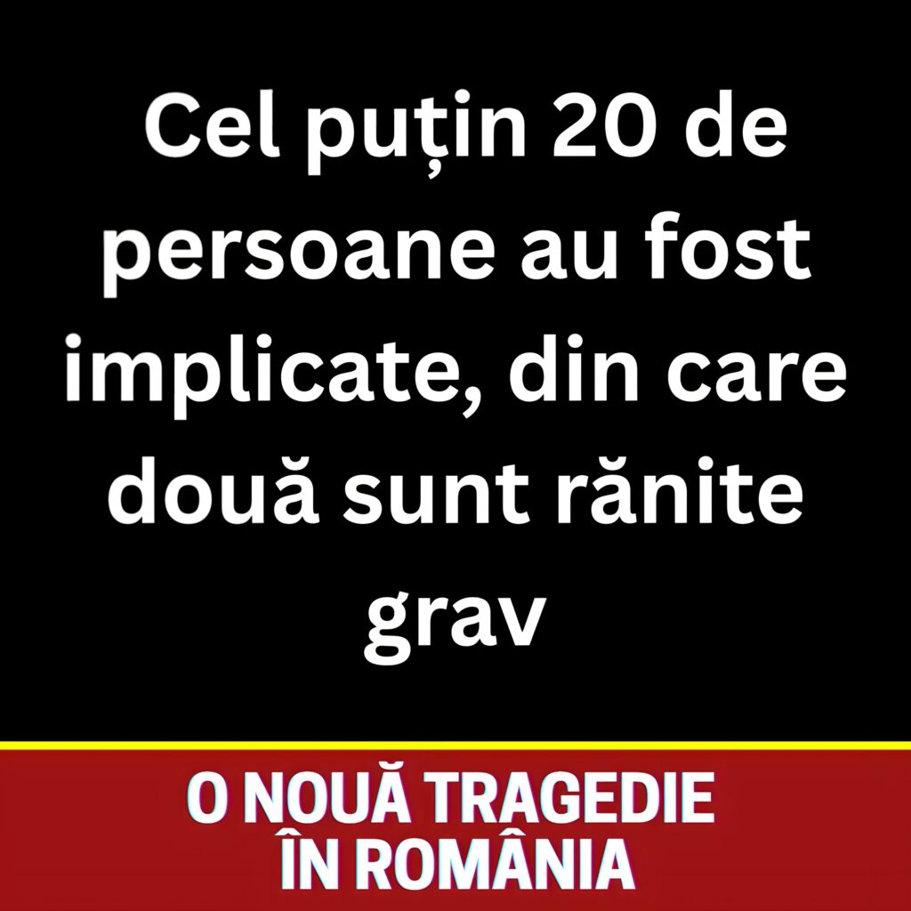 O nouă tragedie în România. Cel puțin 20 de persoane au fost implicate, din care două sunt rănite grav