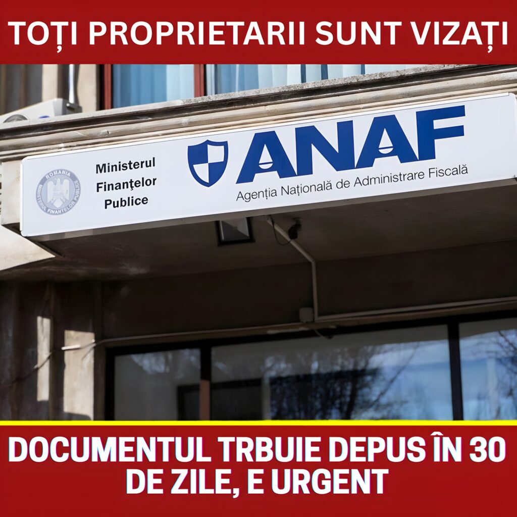 ANAF face un anunț major pentru toți proprietarii. Documentul urgent trebuie depus în 30 de zile…