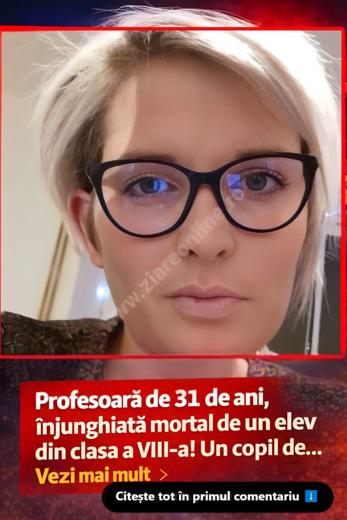 Profesoară de 31 de ani, înjunghiată mortal de un elev din clasa a VIII-a! Un copil de numai 4 anișori a rămas acum orfan