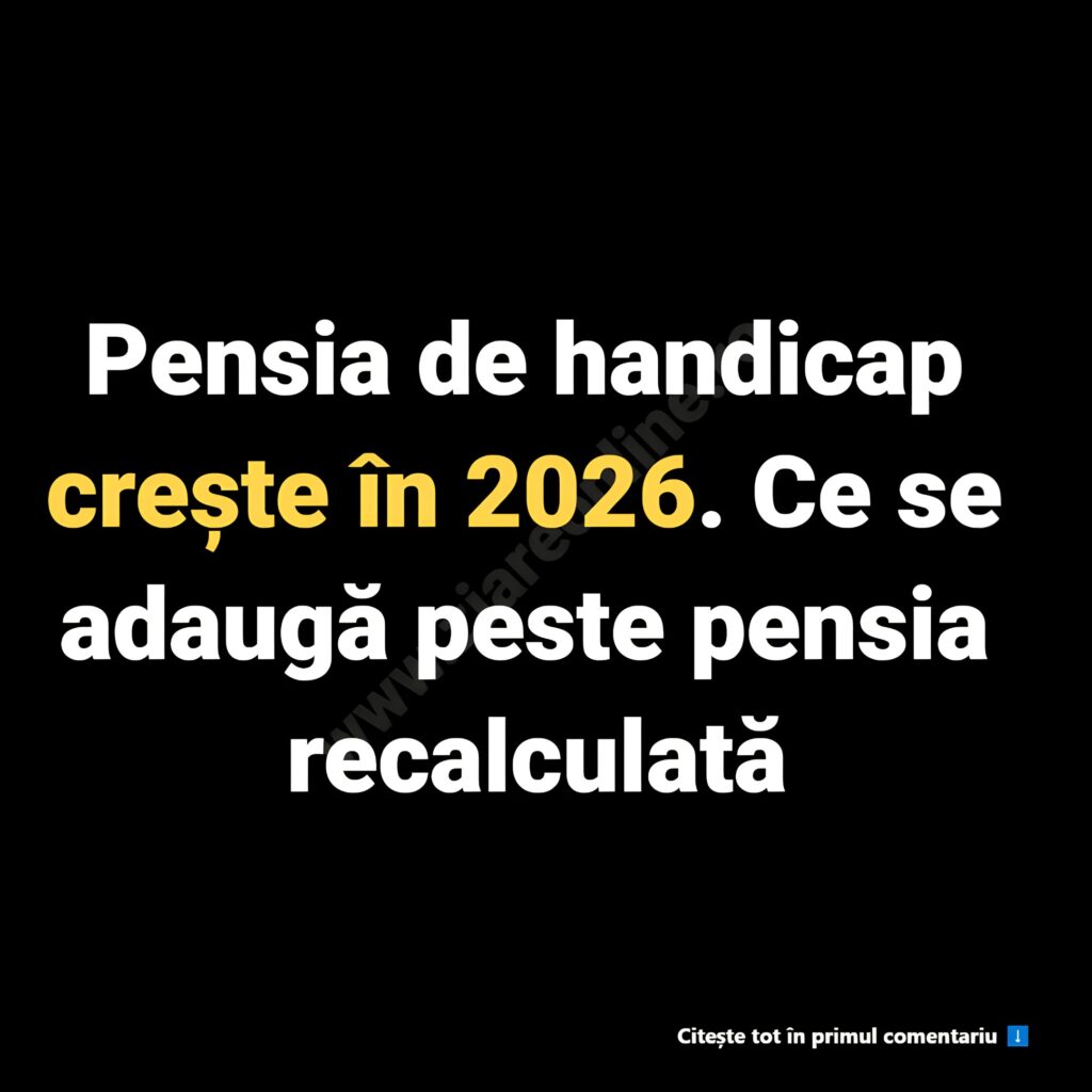 Pensia de handicap crește în 2026. Ce se adaugă peste pensia recalculată