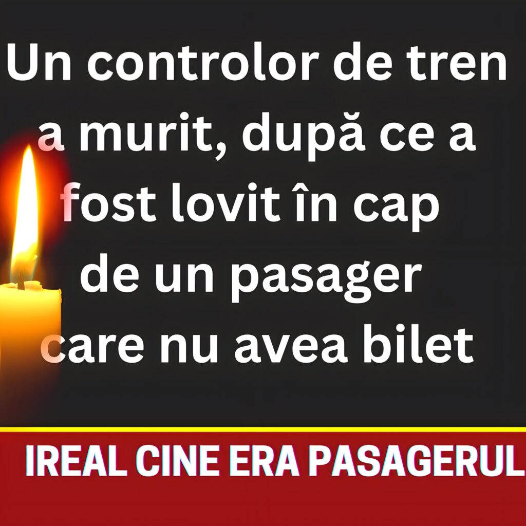Un controlor de tren a murit, după ce a fost lovit în cap de un pasager care nu avea bilet. Ireal cine era pasagerul