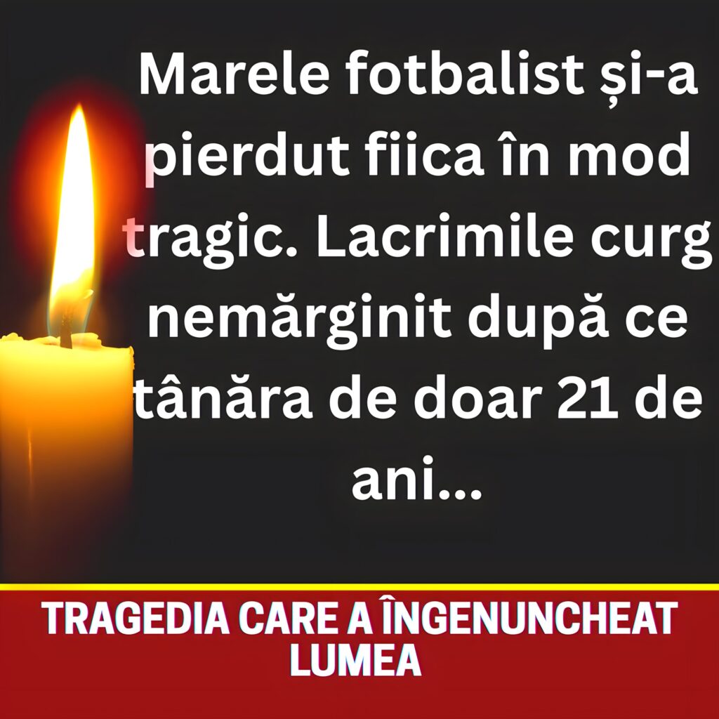 A decedat fiica marelui fotbalist! Tragedie fără margini pentru marele sportiv care…