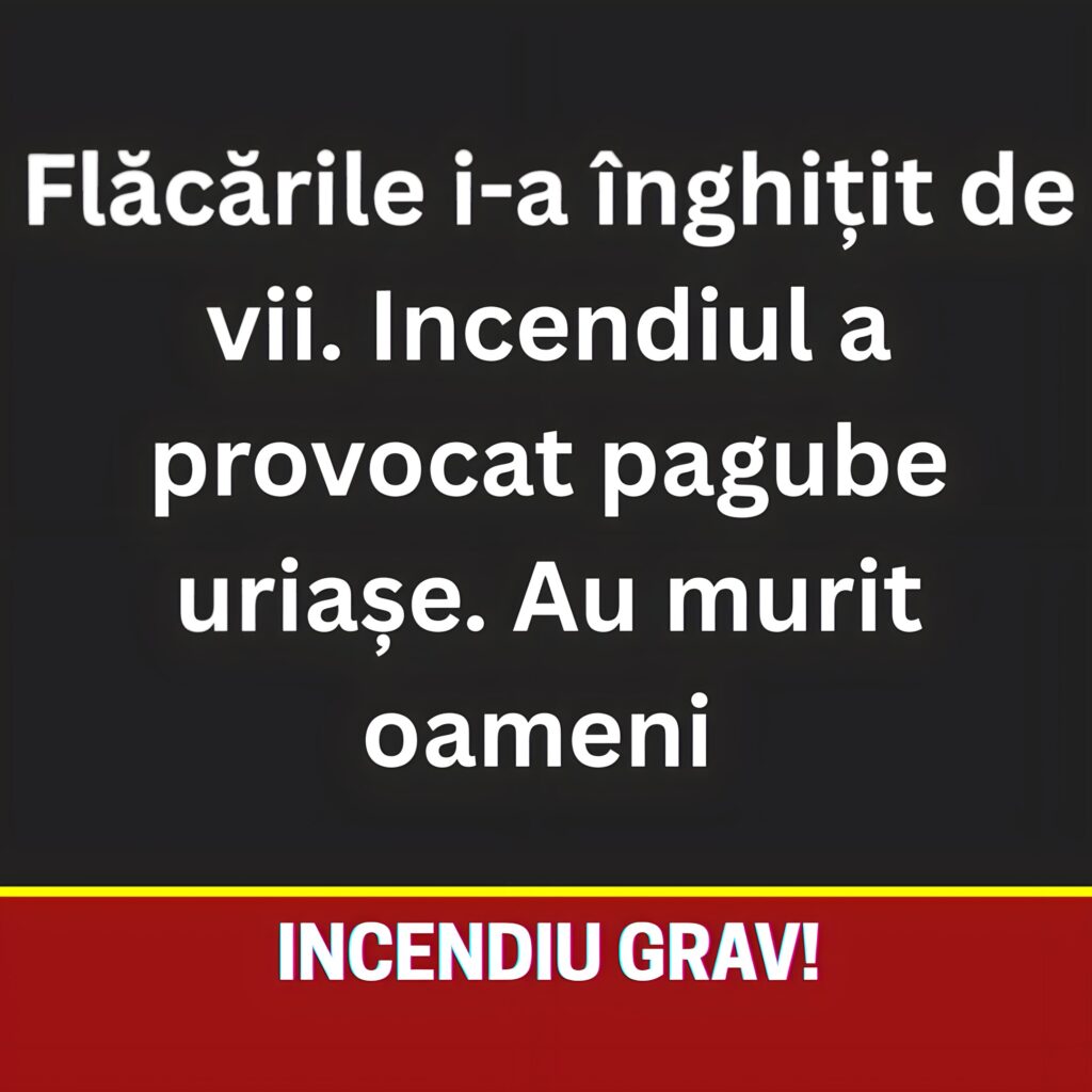 Incendiu masiv! Oameni găsiți carbonizați în case