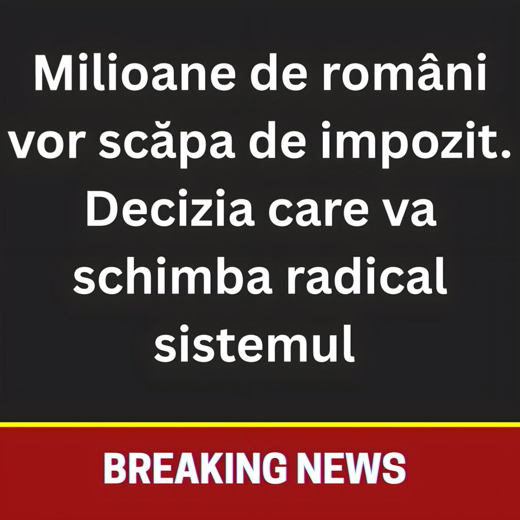 Ultima oră! Impozitul de care ar putea scăpa românii. Milioane de oameni sunt vizați