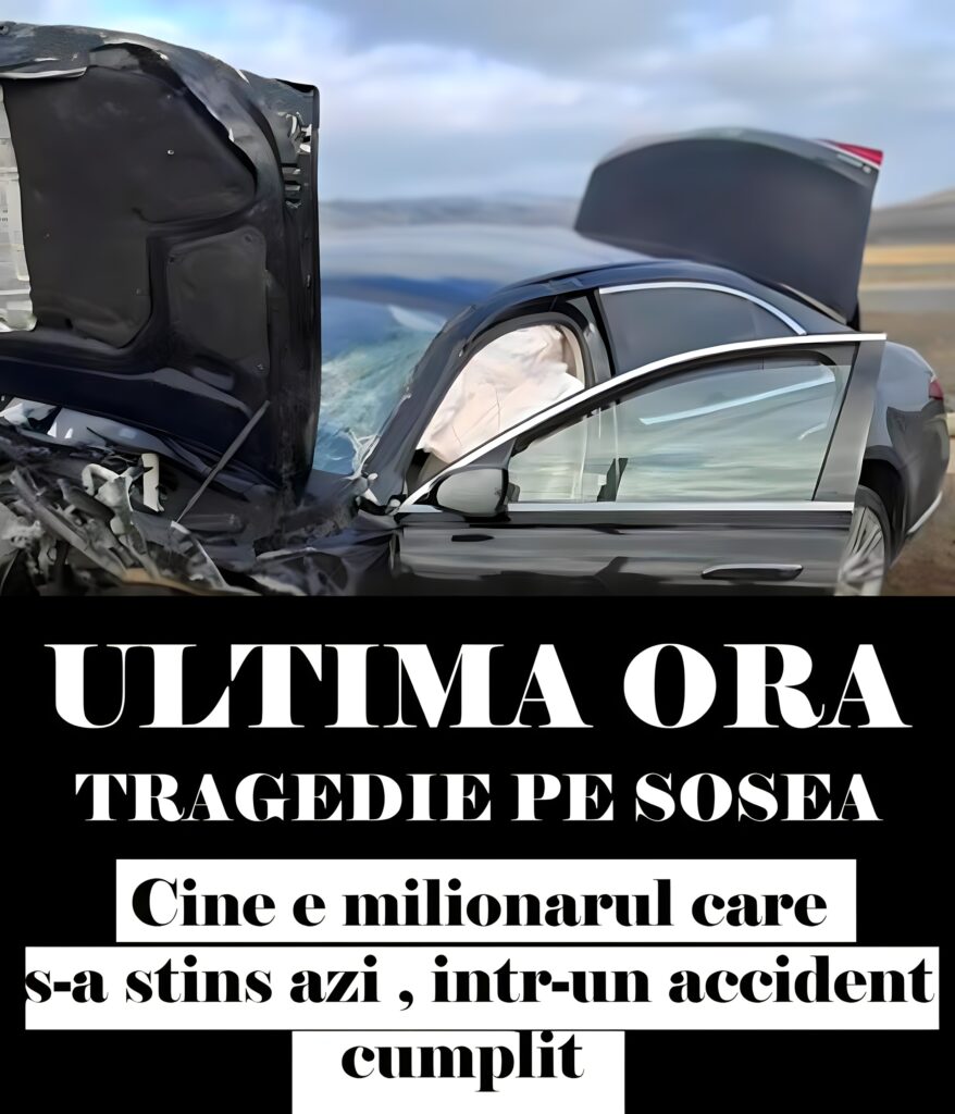 Cine e milionarul român care a murit marți dimineața după ce a intrat pe contrasens și s-a ciocnit frontal cu mașina unui afacerist.  Ultimele detalii despre soție