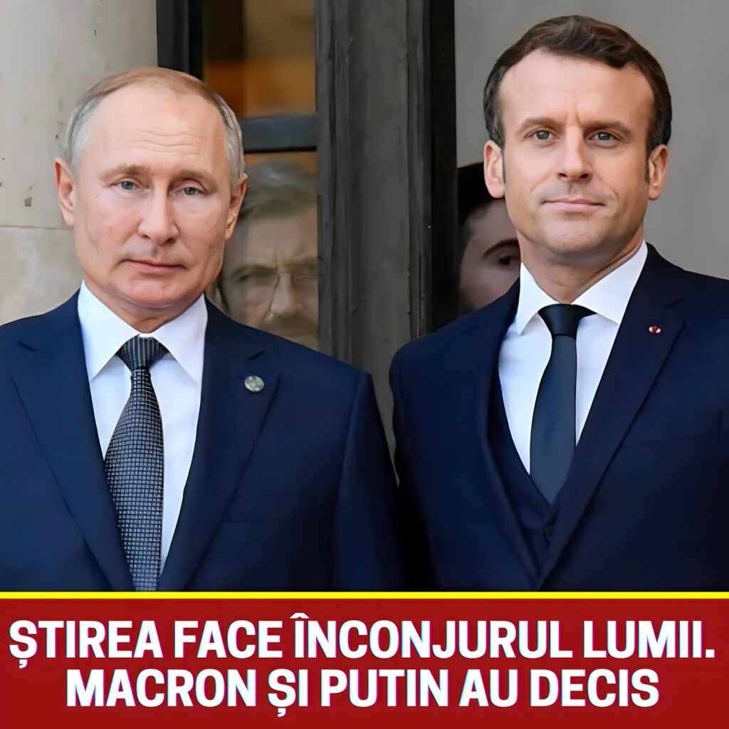 Macron și Putin au făcut anunțul care cutremură lumea. Trump s-a înfuriat grav